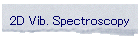 2D Vib. Spectroscopy